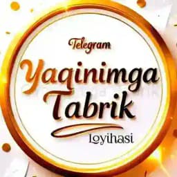 ЯҚИНИМГА ТАБРИК|ТУҒИЛГАН КУН ТАБРИКЛАРИ Profile