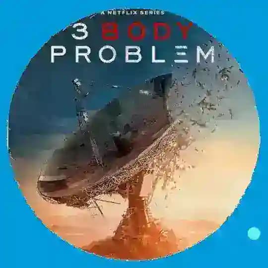 3 Body Problem (2024) مسلسل | 3 Body Problem مسلسل