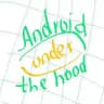 Android under the hood
