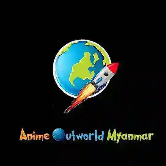 Anime Outworld Myanmar