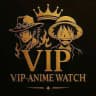 ✨ VIP - Anime Watch 🎌🎥