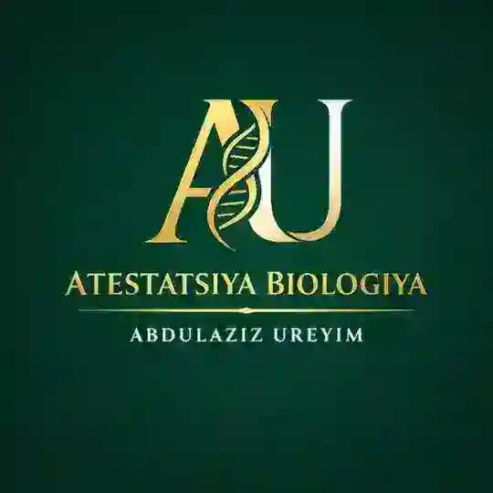 Atestatsiya Biologiya | Abdulaziz Ureyim