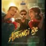 Atrangi Re 2021 movie 💯