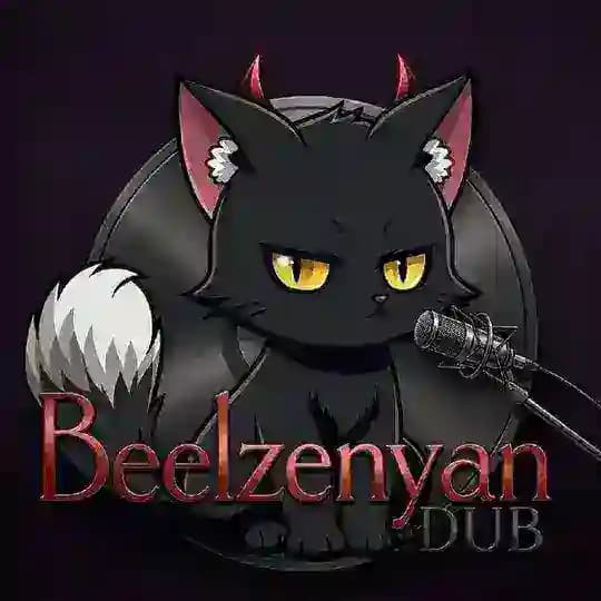 BEELZENYAN.DUB | ВЕЛЬЗЕНЯН.ДАБ | Дубляж аниме (RU)