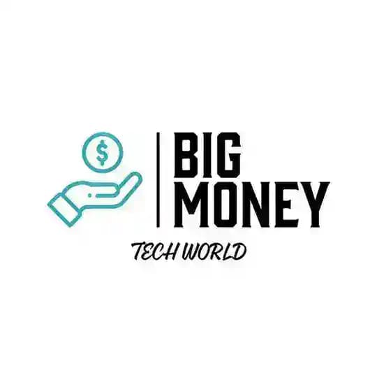 BIG MONEY TECH WORLD 🌎 💰 🌍