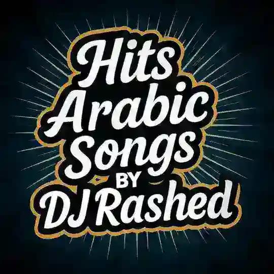 Hits Arabic Songs By Dj Rashed