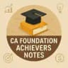 CA Foundation Notes (Chartered Achievers)