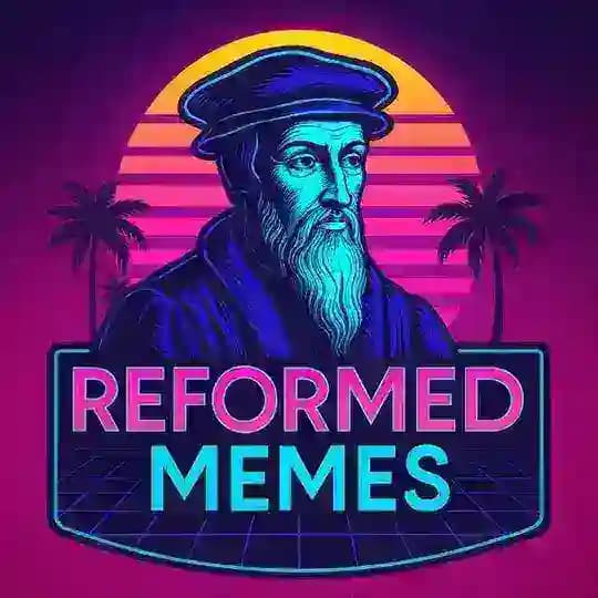 Reformed Memes