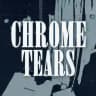 CHROME TEARS