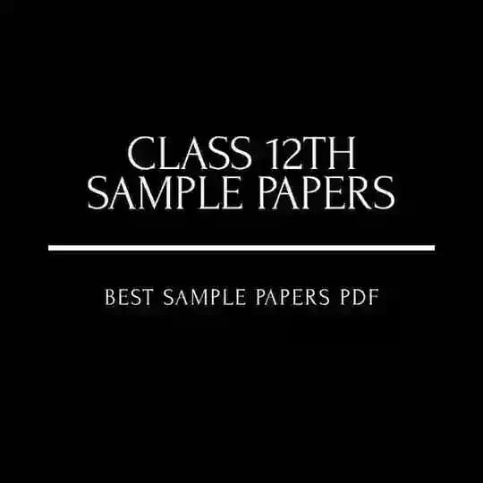 Class 12th sample papers
