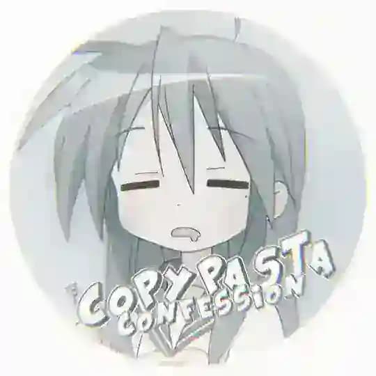 COPYPASTA CONFESSION ☁️