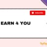 Earn 4 you