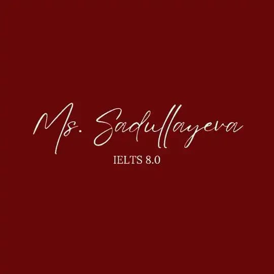 Ms.Sadullayeva | IELTS 8.0