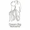 Dream Big Natasha