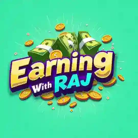 Earning with Raj