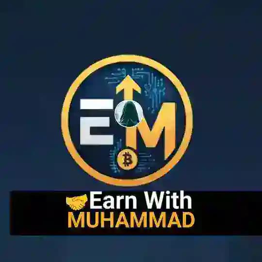 EARN WITH MUHAMMAD 🤑