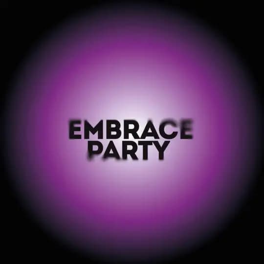 EMBRACE PARTY