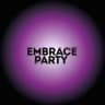 EMBRACE PARTY