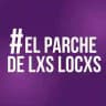 #ElParcheDeLxsLocxs