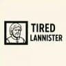 Tired Lannister