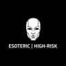 Esoteric | High-Risk
