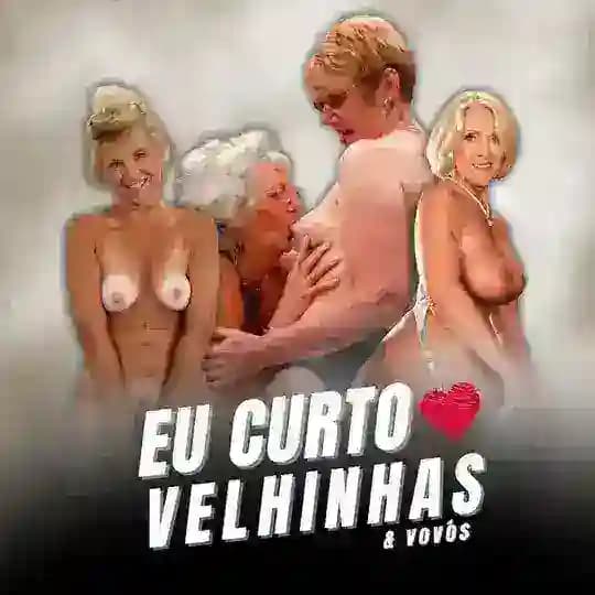 Eu Curto Velhinhas & Avós