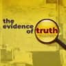 EVIDENCE OF TRUTH