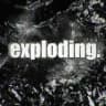 exploding.