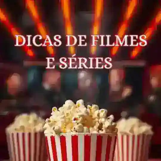 Dicas de Filmes e Séries