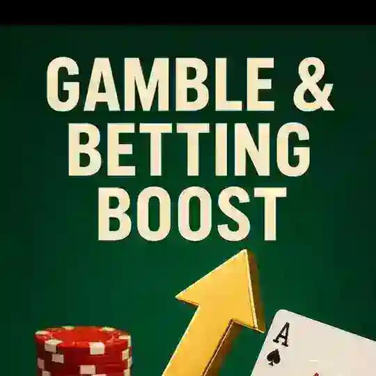GAMBLE & BETTING BOOST