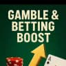 GAMBLE & BETTING BOOST