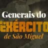 🛡⚔️Generais de São Miguel