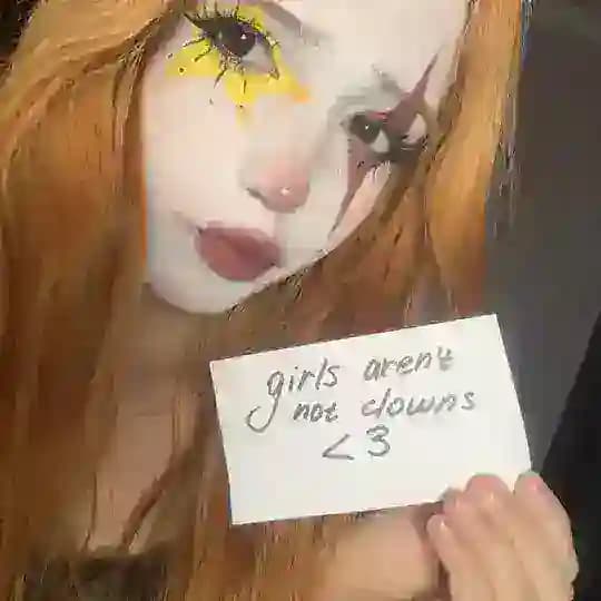 girls aren’t not clowns 🤡