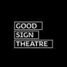 Good Sign Theatre