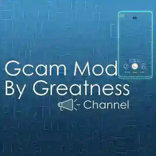 Greatness Gcam Channel