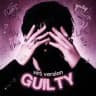 GUILTY ⱽᴵᴿᵀ