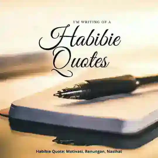 Habibie Quotes ( ابو جيتا يالي )