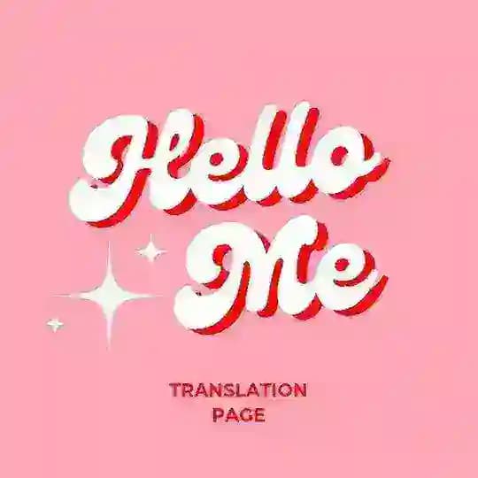 HELLO ME TRANSLATION PAGE