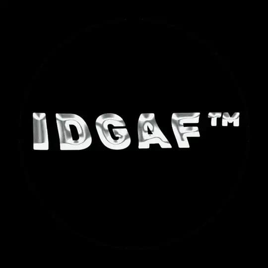 IDGAF TM