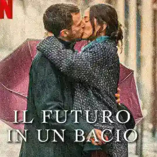 Il futuro in un bacio FILM