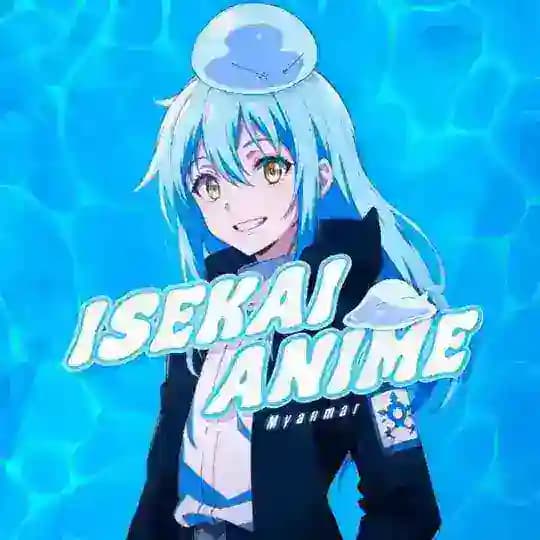 ⛩ Isekai Anime Myanmar ⛩