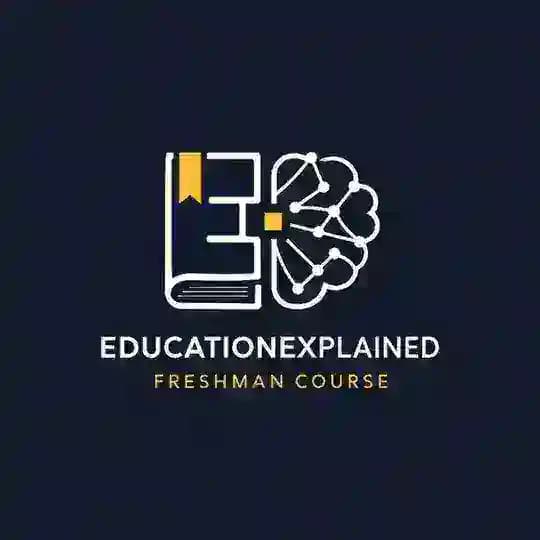 Education explained fresh man course