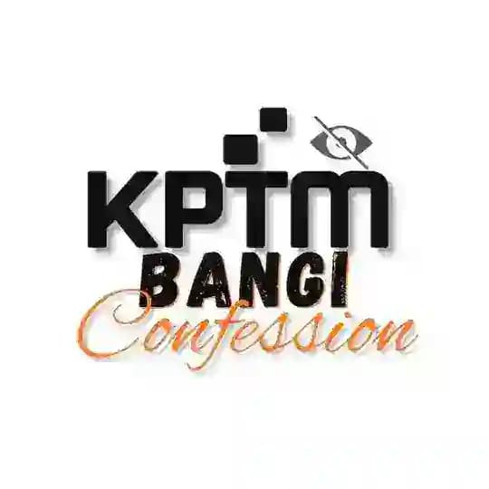 KPTM Bangi Confession