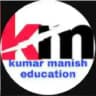 Kumar manish education