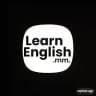 Learn English.mm ( နေ့စဉ်အင်္ဂလိပ်စကားပြောများ )