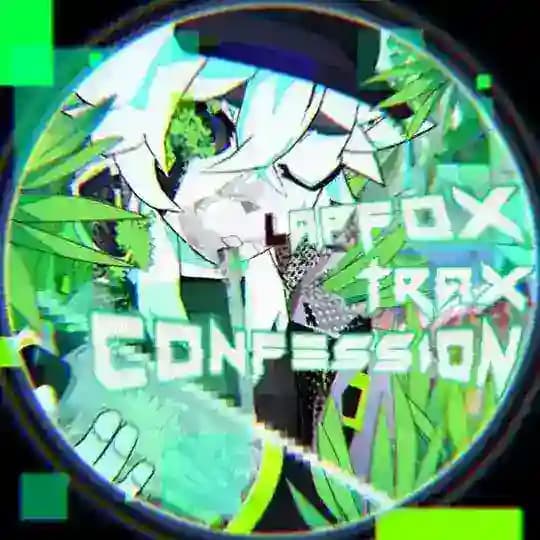 lapfox trax confessions!! 🌈🎶