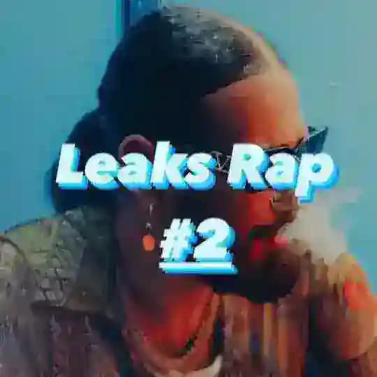 Leaks Rap🎧 #2