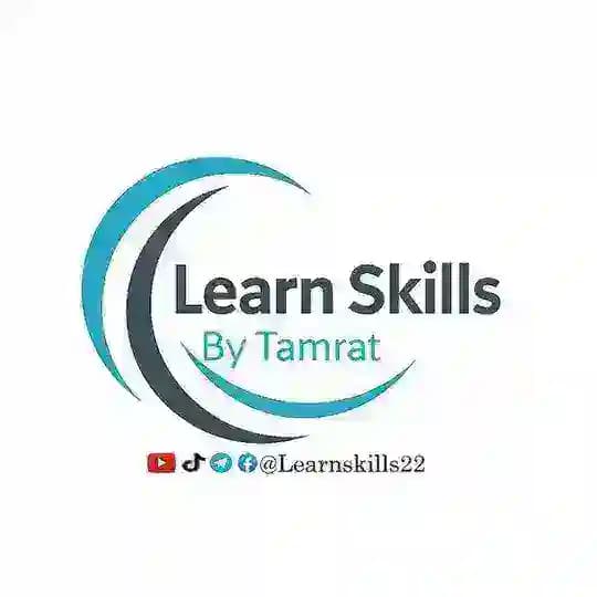 Learn Skills by Tamrat