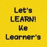 Let's LEARN Ke Learner's