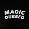 Magic Dubbed | جادوی دوبله